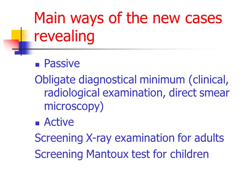 Main ways of the new cases revealing Passive  Obligate diagnostical minimum (clinical, radiological